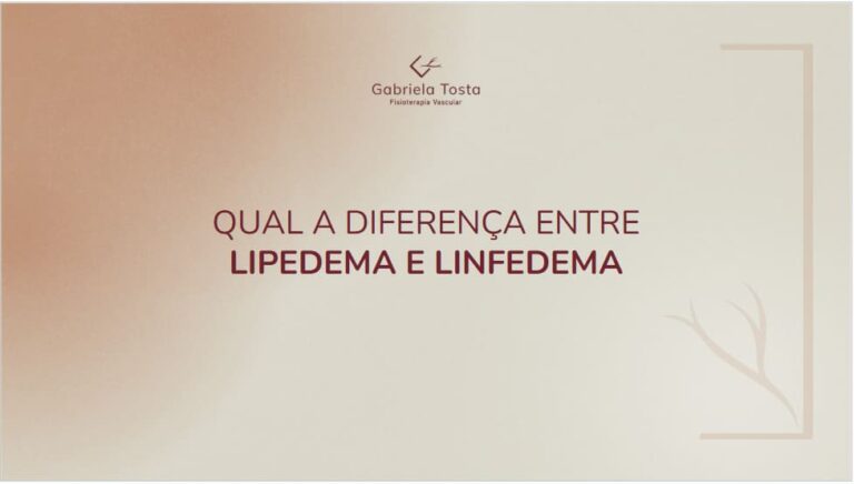 4 – Diferenças entre o Lipedema e Linfedema